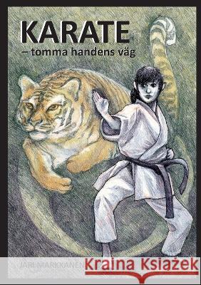 Karate: tomma handens v?g Jari Markkanen 9789178511921 Bod - Books on Demand - książka