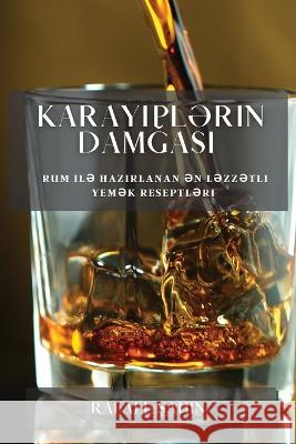 Karayiplərin Damğası: Rum ilə hazırlanan ən ləzzətli yemək reseptləri Rafael Şahin   9781783812981 Rafael #ahin - książka