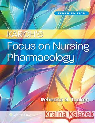 Karch's Focus on Nursing Pharmacology Rebecca Tucker 9781975261115 LWW - książka