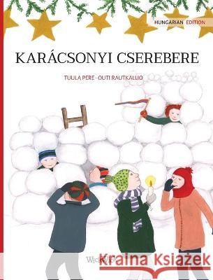 Karácsonyi cserebere: Hungarian Edition of Christmas Switcheroo Pere, Tuula 9789523573826 Wickwick Ltd - książka