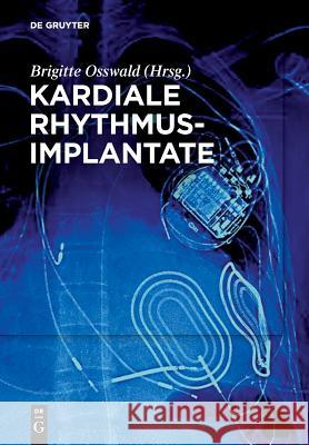 Kardiale Rhythmusimplantate Osswald, Brigitte 9783110440461 de Gruyter - książka