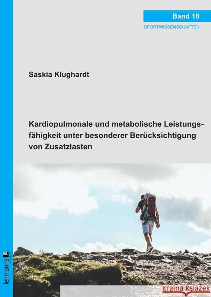 Kardiopulmonale und metabolische Leistungsfähigkeit unter besonderer Berücksichtigung von Zusatzlasten Klughardt, Saskia 9783965433519 Lehmanns Media - książka