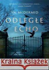 Karen Pirie T.1 Odległe echo Val McDermid 9788367339155 Papierowy księżyc - książka