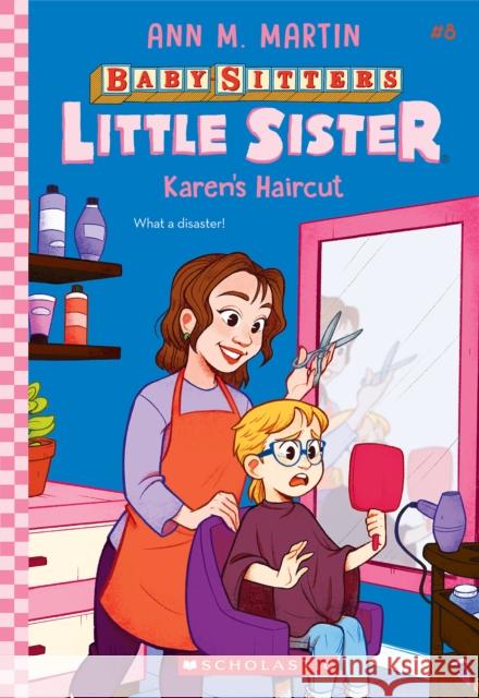 Karen's Haircut (Baby-Sitters Little Sister #8) Martin, Ann M. 9781338776638 Scholastic Inc. - książka