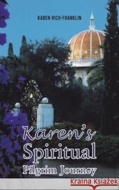 Karen’s Spiritual Pilgrim Journey Karen Rich-Franklin 9781638292432 Austin Macauley Publishers LLC - książka