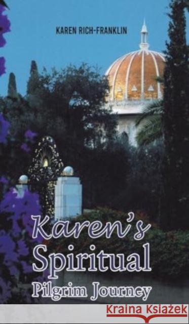 Karen’s Spiritual Pilgrim Journey Karen Rich-Franklin 9781638292449 Austin Macauley Publishers LLC - książka