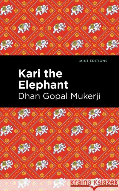 Kari the Elephant Dhan Gopal Mukerji Mint Editions 9781513299969 Mint Editions - książka