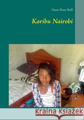 Karibu Nairobi: Das Leben einer Kenianerin Brill, Hans-Peter 9783741241222 Books on Demand - książka
