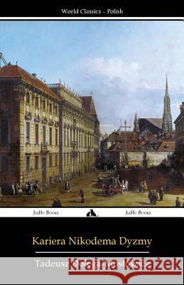 Kariera Nikodema Dyzmy Tadeusz Dolega-Mostowicz 9781784351359 Jiahu Books - książka