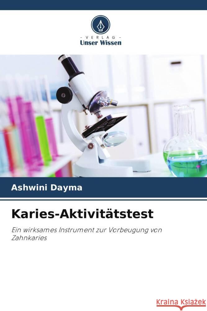 Karies-Aktivit?tstest Ashwini Dayma Manish Jain Venkat Raman Singh 9786204939483 Verlag Unser Wissen - książka