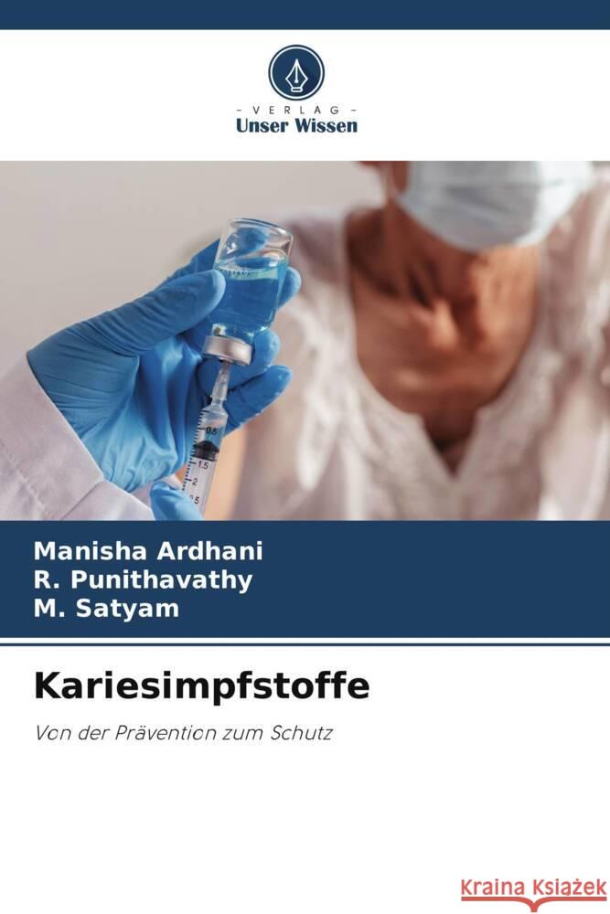 Kariesimpfstoffe ARDHANI, MANISHA, Punithavathy, R., Satyam, M. 9786208554149 Verlag Unser Wissen - książka