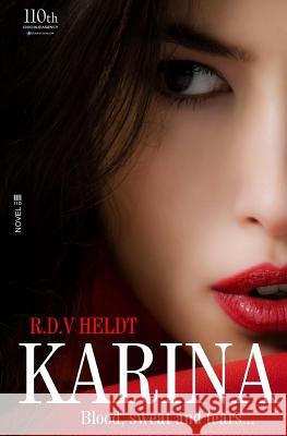 Karina: 'Blood, sweat and tears' Heldt, R. D. V. 9781483970813 Createspace - książka