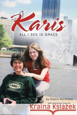 Karis: All I See Is Grace Debra Kornfield Karis Joy Kornfield 9781973630913 WestBow Press - książka