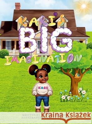 Kari's Big Imagination Amanda Johnson Patty Taylor New Beginnings Publishing 9781257955374 Lulu.com - książka