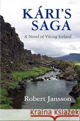 Kari's Saga: A Novel of Viking Iceland Robert Jansson 9781419682452 Booksurge Publishing - książka