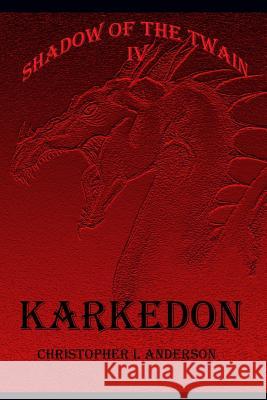 Karkedon: Empire at the End of the World Christopher Lyle Anderson 9781477516386 Createspace - książka