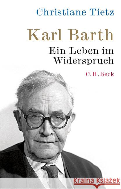 Karl Barth : Ein Leben im Widerspruch Tietz, Christiane 9783406725234 Beck - książka