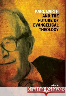 Karl Barth and the Future of Evangelical Theology William J Abraham (Southern Methodist University), Christian T Collins Winn, John L Drury 9781498221955 Cascade Books - książka