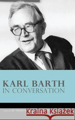 Karl Barth in Conversation W Travis McMaken, David W Congdon 9781498257299 Pickwick Publications - książka