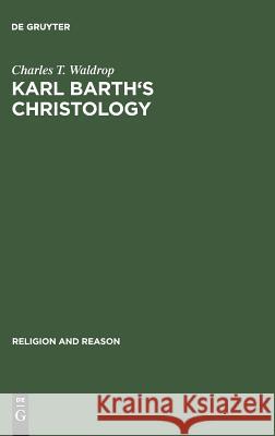 Karl Barth's Christology Waldrop, Charles T. 9789027931092 Mouton de Gruyter - książka