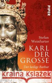 Karl der Große : Der heilige Barbar Weinfurter, Stefan 9783492306126 Piper - książka