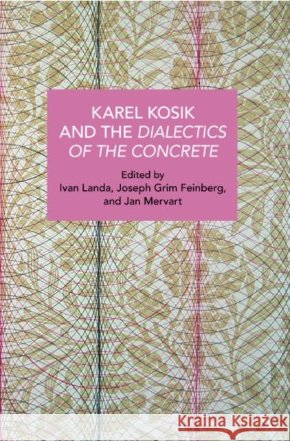 Karl Kosík and the Dialectics of the Concrete Grim Feinberg, Joseph 9781642598209 Haymarket Books - książka