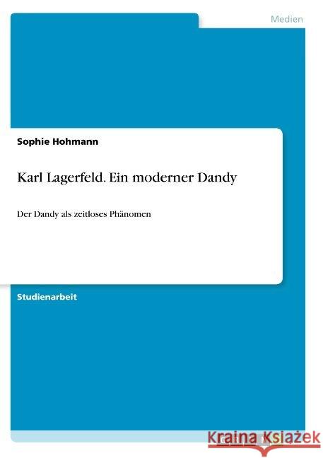 Karl Lagerfeld. Ein moderner Dandy: Der Dandy als zeitloses Phänomen Hohmann, Sophie 9783668915299 Grin Verlag - książka