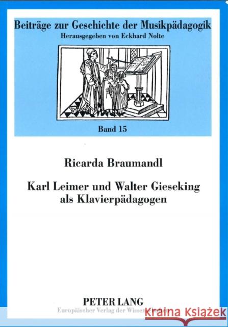 Karl Leimer Und Walter Gieseking ALS Klavierpaedagogen Nolte, Eckhard 9783631539828 Peter Lang Gmbh, Internationaler Verlag Der W - książka