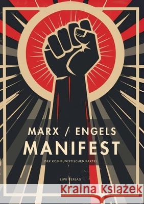Karl Marx / Friedrich Engels: Das kommunistische Manifest. Vollst?ndige Neuausgabe Karl Marx Friedrich Engels 9783753800127 Liwi Literatur- Und Wissenschaftsverlag - książka