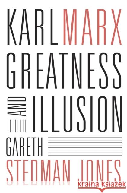 Karl Marx: Greatness and Illusion Gareth Stedman Jones 9780674971615 Harvard University Press - książka