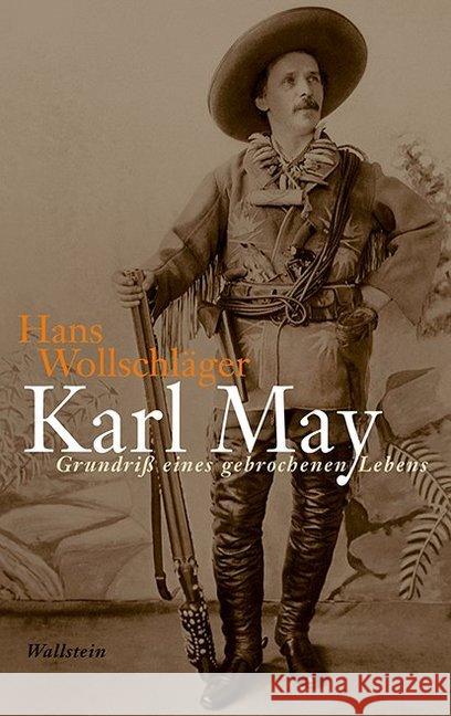 Karl May : Grundriß eines gebrochenen Lebens Wollschläger, Hans 9783835337268 Wallstein - książka