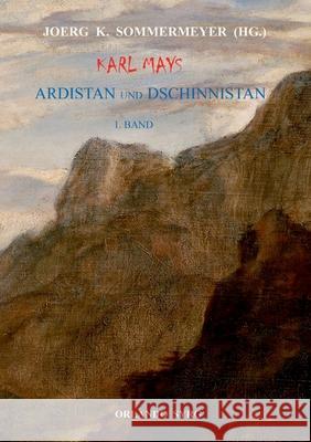 Karl Mays Ardistan und Dschinnistan I: Ardistan Karl May Joerg K. Sommermeyer Orlando Syrg 9783752670561 Books on Demand - książka