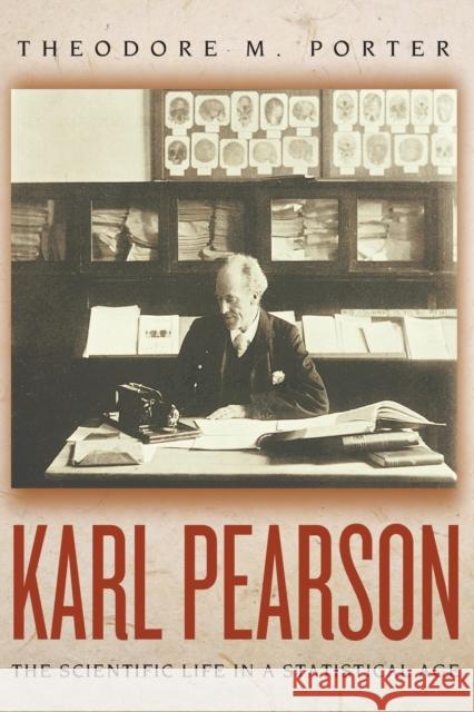 Karl Pearson: The Scientific Life in a Statistical Age Porter, Theodore M. 9780691126357 Princeton University Press - książka