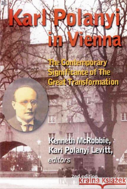 Karl Polanyi In Vienna – The Contemporary Significance of The Great Transformation Kari Polanyi Levitt 9781551642581 Black Rose Books - książka