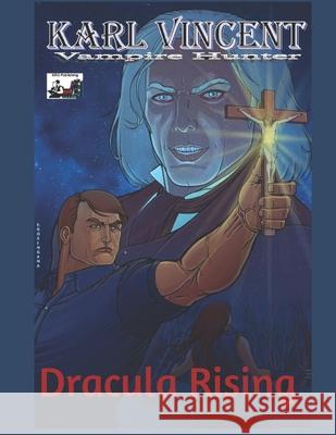 Karl Vincent: Vampire Hunter # 2: Dracula Rising Rodolfo Ezequiel Kevin Given 9781689034470 Independently Published - książka