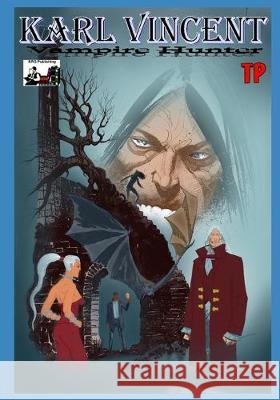 Karl Vincent: Vampire Hunter TP: Dracula Rising Rodolfo Ezequiel Mark Pennington Kevin Given 9781687084118 Independently Published - książka