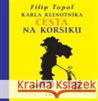 Karla Klenotníka cesta na Korsiku Filip Topol 9788072872589 Maťa - książka