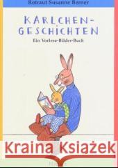 Karlchen-Geschichten : Ein Vorlese-Bilder-Buch Berner, Rotraut S.   9783446203303 Hanser - książka