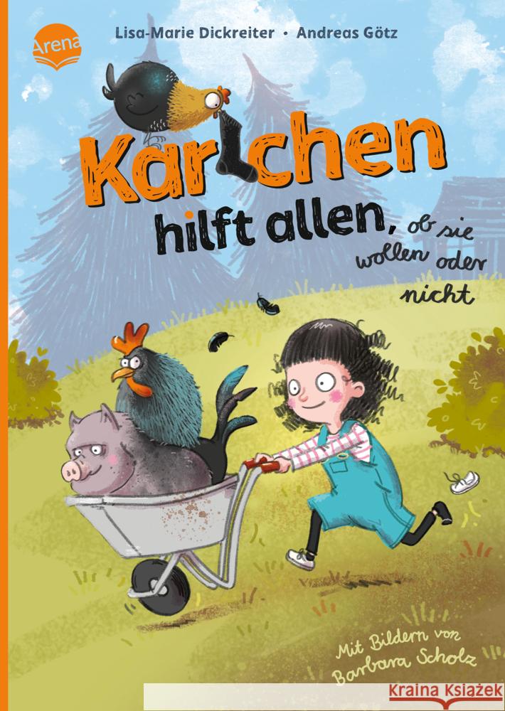 Karlchen hilft allen, ob sie wollen oder nicht Dickreiter, Lisa-Marie, Götz, Andreas 9783401717111 Arena - książka