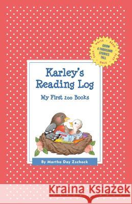 Karley's Reading Log: My First 200 Books (GATST) Martha Day Zschock 9781516249091 Commonwealth Editions - książka