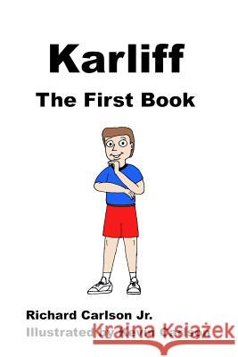 Karliff: The First Book Richard Carlso Kevin Carlson 9781499565485 Createspace - książka