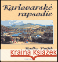 Karlovarské rapsodie Radko Pytlík 9788086346113 Emporius - książka