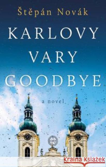 Karlovy Vary Goodbye Stepan Novak 9781914471025 The Book Guild Ltd - książka