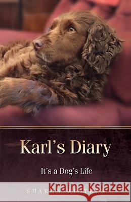 Karl's Diary: It's a Dog's Life Sharon Winters 9798986100401 Sharon Winters - książka