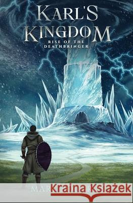 Karl's Kingdom Book 2: Rise of the Deathbringer Mark Boutros 9781916297487 Mark Boutros - książka