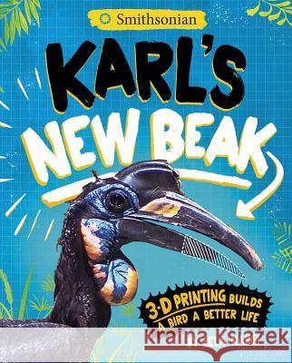 Karl's New Beak: 3-D Printing Builds a Bird a Better Life Lela Nargi 9781684460267 Capstone Editions - książka