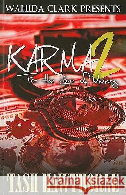 Karma 2: For The Love of Money Hawthorne, Tash 9780982841402 Wahida Clark Presents - książka
