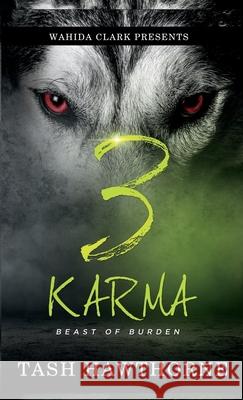 Karma 3: Beast Of A Burden Hawthorne Tash 9781947732278 Wahida Clark Presents Publishing, LLC - książka