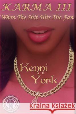 Karma 3: When The Shit Hits The Fan York, Kenni 9781483935423 Createspace - książka