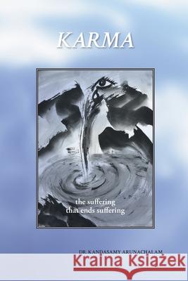 Karma - the Suffering that ends Suffering Kandasamy Arunachalam 9780645016529 Kandasamy Publications - książka